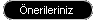 �nerileriniz